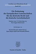 E-Book (pdf) Die Bedeutung der Europäischen Gemeinschaften für das deutsche Recht und die deutsche Gerichtsbarkeit. von Wassilios Skouris