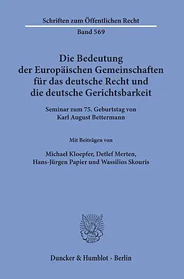 E-Book (pdf) Die Bedeutung der Europäischen Gemeinschaften für das deutsche Recht und die deutsche Gerichtsbarkeit. von Wassilios Skouris