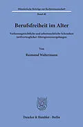 E-Book (pdf) Berufsfreiheit im Alter. von Raimund Waltermann