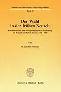 E-Book (pdf) Der Wald in der frühen Neuzeit. von Joachim Allmann