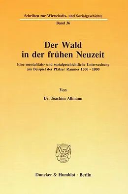 E-Book (pdf) Der Wald in der frühen Neuzeit. von Joachim Allmann