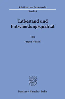 E-Book (pdf) Tatbestand und Entscheidungsqualität. von Jürgen Weitzel