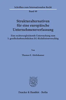 E-Book (pdf) Strukturalternativen für eine europäische Unternehmensverfassung. von Thomas E. Abeltshauser