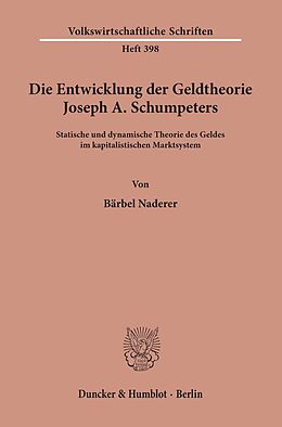 E-Book (pdf) Die Entwicklung der Geldtheorie Joseph A. Schumpeters. von Bärbel Naderer