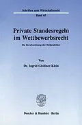 E-Book (pdf) Private Standesregeln im Wettbewerbsrecht. von Ingrid Gleißner-Klein