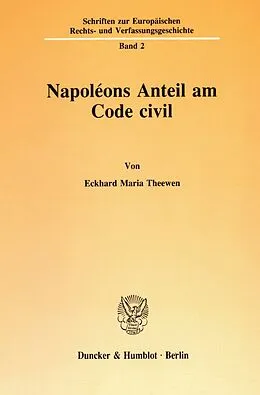 E-Book (pdf) Napoléons Anteil am Code civil. von Eckhard M. Theewen