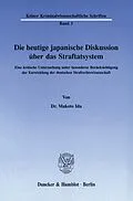 E-Book (pdf) Die heutige japanische Diskussion über das Straftatsystem. von Makoto Ida