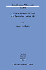 E-Book (pdf) Dynamische Interpretation der dauernden Neutralität. von Sigmar Stadlmeier