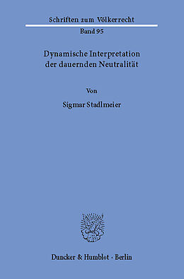 E-Book (pdf) Dynamische Interpretation der dauernden Neutralität. von Sigmar Stadlmeier