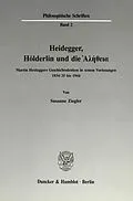 E-Book (pdf) Heidegger, Hölderlin und die ???????. von Susanne Ziegler