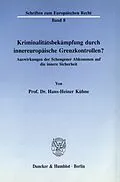 E-Book (pdf) Kriminalitätsbekämpfung durch innereuropäische Grenzkontrollen? von Hans-Heiner Kühne
