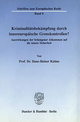 E-Book (pdf) Kriminalitätsbekämpfung durch innereuropäische Grenzkontrollen? von Hans-Heiner Kühne