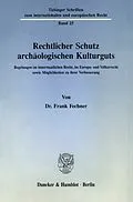 E-Book (pdf) Rechtlicher Schutz archäologischen Kulturguts. von Frank Fechner