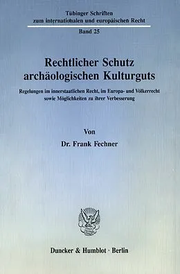E-Book (pdf) Rechtlicher Schutz archäologischen Kulturguts. von Frank Fechner