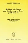 E-Book (pdf) Probleme und Chancen einer Koordinierung der Finanzpolitik in der EG. von Manfred Wegner