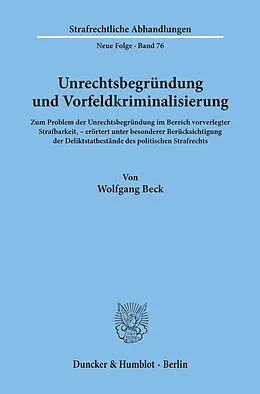 E-Book (pdf) Unrechtsbegründung und Vorfeldkriminalisierung. von Wolfgang Beck