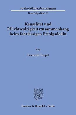 E-Book (pdf) Kausalität und Pflichtwidrigkeitszusammenhang beim fahrlässigen Erfolgsdelikt. von Friedrich Toepel