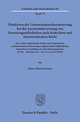E-Book (pdf) Direktiven der Unternehmensthesaurierung bei der Auseinandersetzung von Personengesellschaften nach deutschem und österreichischem Recht. von Hans-Dieter Grosser