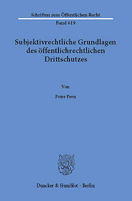 E-Book (pdf) Subjektivrechtliche Grundlagen des öffentlichrechtlichen Drittschutzes. von Peter Preu