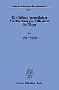 E-Book (pdf) Die Heilung formnichtiger Verpflichtungsgeschäfte durch Erfüllung. von Petra Pohlmann