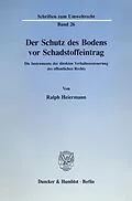 E-Book (pdf) Der Schutz des Bodens vor Schadstoffeintrag. von Ralph Heiermann