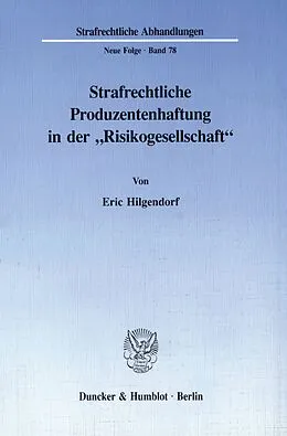 E-Book (pdf) Strafrechtliche Produzentenhaftung in der »Risikogesellschaft«. von Eric Hilgendorf