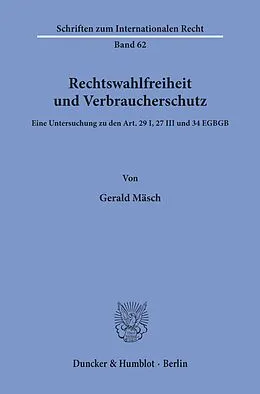 E-Book (pdf) Rechtswahlfreiheit und Verbraucherschutz. von Gerald Mäsch