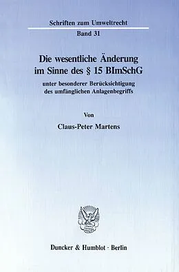 E-Book (pdf) Die wesentliche Änderung im Sinne des § 15 BImSchG von Claus-Peter Martens
