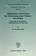 E-Book (pdf) Möglichkeiten und Grenzen der Durchsetzung neuer Verkehrstechnologien dargestellt am Beispiel des Magnetbahnsystems Transrapid. von Alexander Rath