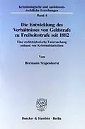 E-Book (pdf) Die Entwicklung des Verhältnisses von Geldstrafe zu Freiheitsstrafe seit 1882. von Hermann Stapenhorst