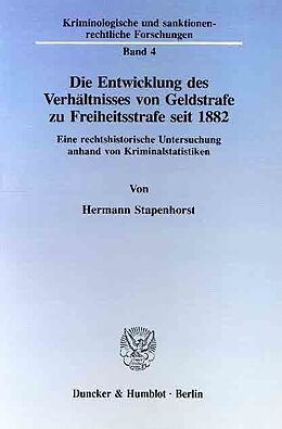 E-Book (pdf) Die Entwicklung des Verhältnisses von Geldstrafe zu Freiheitsstrafe seit 1882. von Hermann Stapenhorst