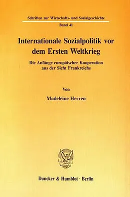 E-Book (pdf) Internationale Sozialpolitik vor dem Ersten Weltkrieg. von Madeleine Herren-Oesch