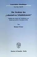 E-Book (pdf) Die Struktur des »voluntativen Schuldelements«. von Helmut Frister