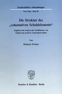 E-Book (pdf) Die Struktur des »voluntativen Schuldelements«. von Helmut Frister