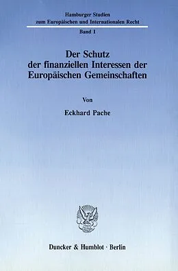 E-Book (pdf) Der Schutz der finanziellen Interessen der Europäischen Gemeinschaften. von Eckhard Pache