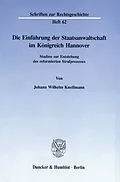 E-Book (pdf) Die Einführung der Staatsanwaltschaft im Königreich Hannover. von Johann Wilhelm Knollmann