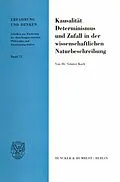 E-Book (pdf) Kausalität, Determinismus und Zufall in der wissenschaftlichen Naturbeschreibung. von Günter Koch