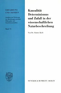 E-Book (pdf) Kausalität, Determinismus und Zufall in der wissenschaftlichen Naturbeschreibung. von Günter Koch