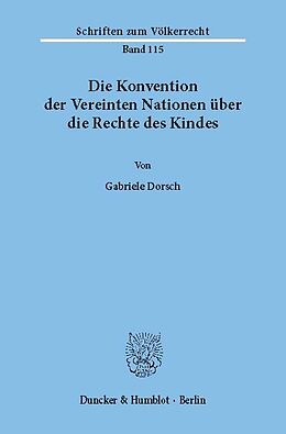 E-Book (pdf) Die Konvention der Vereinten Nationen über die Rechte des Kindes. von Gabriele Dorsch
