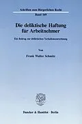 E-Book (pdf) Die deliktische Haftung für Arbeitnehmer. von Frank Walter Schmitz