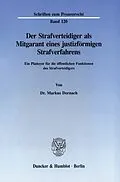 E-Book (pdf) Der Strafverteidiger als Mitgarant eines justizförmigen Strafverfahrens. von Markus Dornach