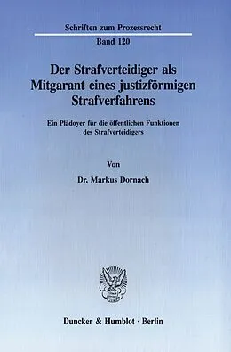 E-Book (pdf) Der Strafverteidiger als Mitgarant eines justizförmigen Strafverfahrens. von Markus Dornach