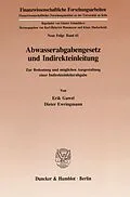 E-Book (pdf) Abwasserabgabengesetz und Indirekteinleitung. von Dieter Ewringmann