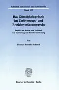 E-Book (pdf) Das Günstigkeitsprinzip im Tarifvertrags- und Betriebsverfassungsrecht. von Thomas Benedikt Schmidt