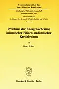 E-Book (pdf) Probleme der Einlagensicherung inländischer Filialen ausländischer Kreditinstitute. von Georg Brüker