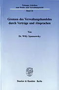 E-Book (pdf) Grenzen des Verwaltungshandelns durch Verträge und Absprachen. von Willy Spannowsky