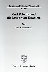 E-Book (pdf) Carl Schmitt und die Lehre vom Katechon. von Felix Grossheutschi