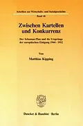 E-Book (pdf) Zwischen Kartellen und Konkurrenz. von Matthias Kipping