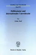 E-Book (pdf) Deliktsstatut und internationales Umweltrecht. von Ulrike Wolf