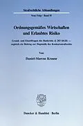 E-Book (pdf) Ordnungsgemäßes Wirtschaften und Erlaubtes Risiko. von Daniel-Marcus Krause